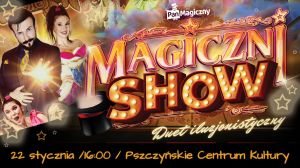 Magiczni Show w Pszczyńskim Centrum Kultury